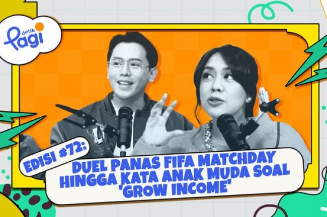 Edisi #72: Duel Panas Fifa Matchday Hingga Kata Anak Muda Soal 'Grow Income'