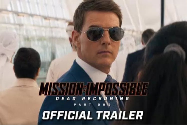 Tayang bulan depan! Berikut sinopsis film Tom Cruise, Mission Impossible Dead Reckoning Part One