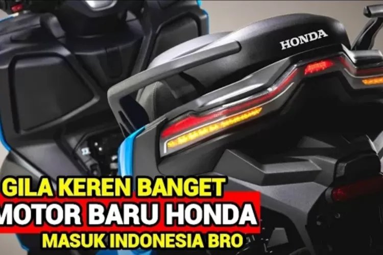 Yuk! Wajib Ketahui 5 Motor Terbaru Honda yang Bakal Menggebrak Pasar Otomotif Indonesia