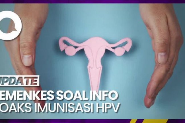 Respons Kemenkes Terkait Info Imunisasi HPV Berkedok Pembunuhan