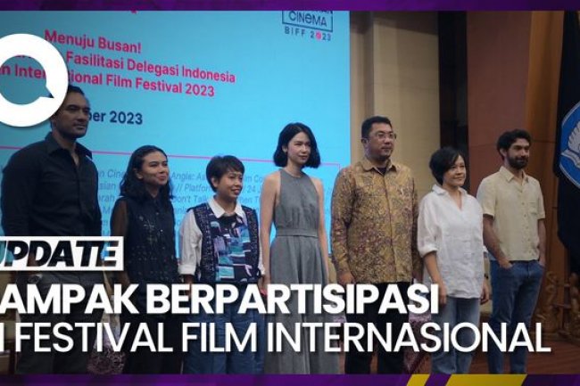 Film Indonesia Tembus Ajang Festival Internasional, Ini Keuntungannya!