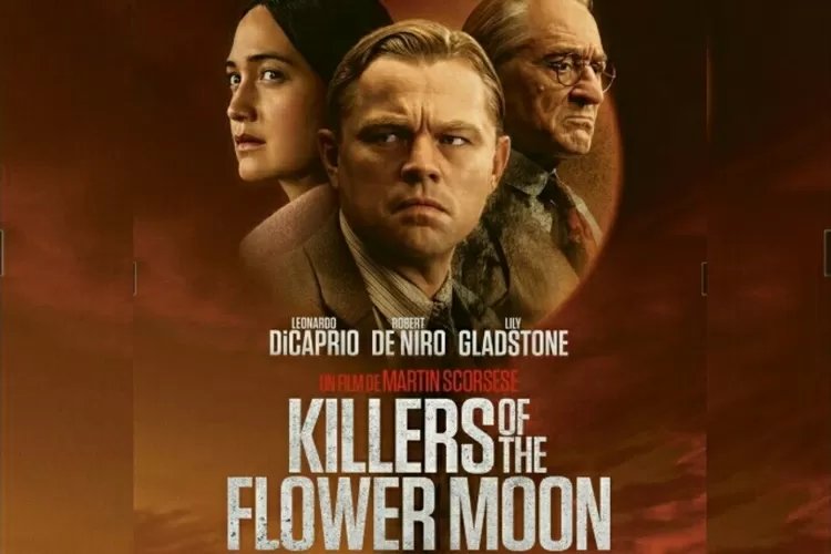 Sinopsis Film Killers of the Flower Moon, Ketika Kedatangan Orang Kulit Putih ke Benua Amerika
