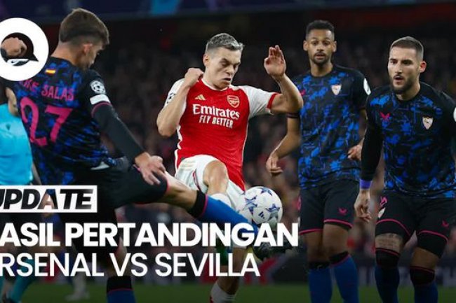 Hasil Liga Champions: Arsenal Menang 2-0 atas Sevilla