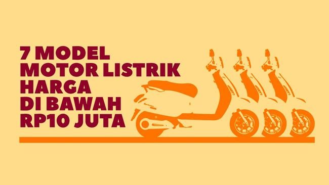 INFOGRAFIS: 7 Model Motor Listrik Harga di Bawah Rp10 Juta