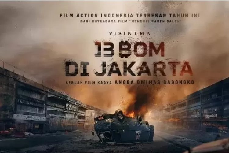 Diklaim Jadi Film Aksi Terbesar Tahun Ini! Berikut Sinopsis dan Jadwal Tayang ’13 Bom di Jakarta’