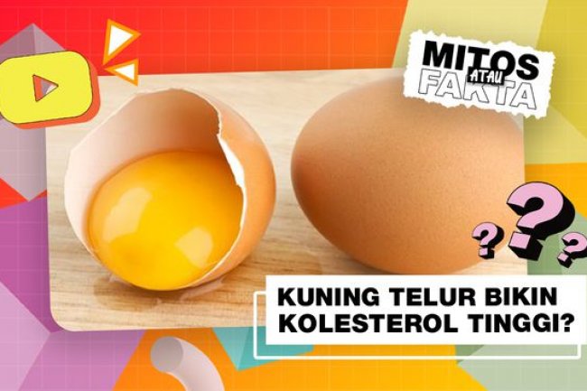 Mitos atau Fakta: Banyak Makan Kuning Telur Bikin Kolesterol Naik