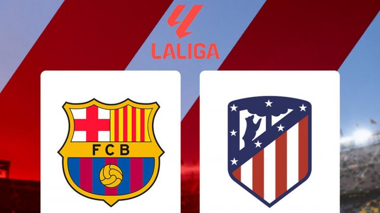 Prediksi Barcelona Vs Atletico Madrid di Liga Spanyol: Pertaruhan Harga Diri