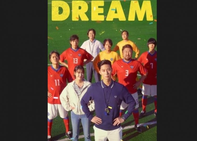 Sinopsis, Link Nonton dan Download Film Dream (2023) : Saat Park Seo Joon Pemarah Jadi Pelatih Sepak Bola