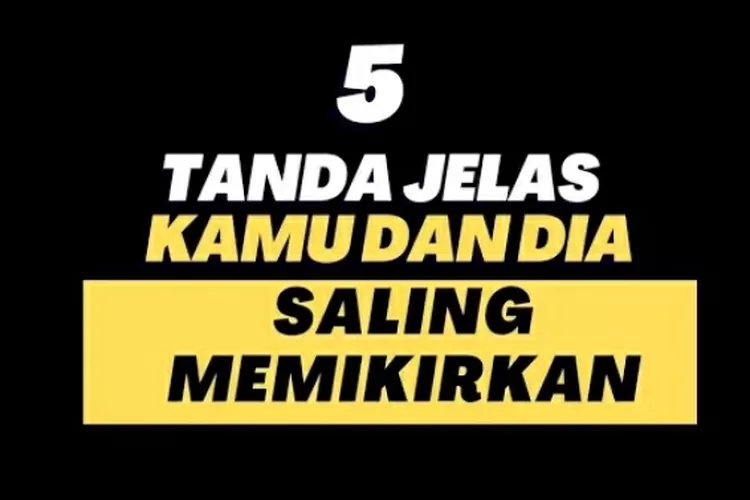 Teknik Psikologi: 5 Cara Mengetahui Kamu dan Dia Saling Memikirkan dalam Diam. Berikut Ciri dan Tandanya