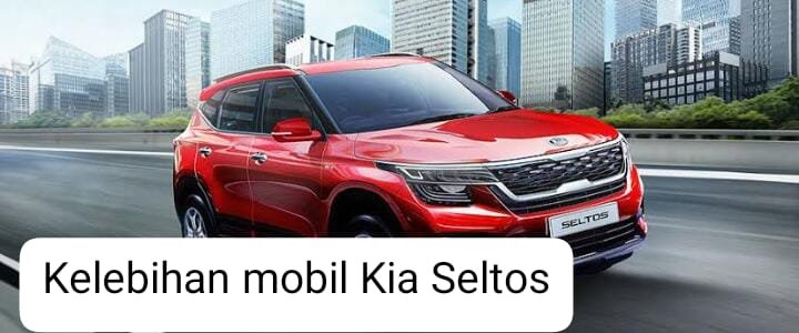 Jadi Incaran di Pasar Otomotif, Ternyata Ini Kelebihan Mobil Kia Seltos