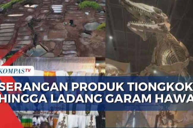 Berita Internasional, Mulai dari Ancaman Produk Busana Tiongkok Hingga Ladang Garam Hawaii