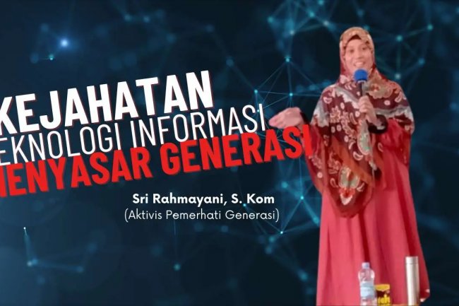 Kejahatan Teknologi Informasi Menyasar Generasi