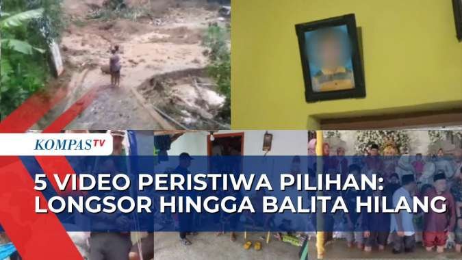 Peristiwa: Longsor Terjang Lokasi Wisata, Balita Hilang di Rumah, Hingga Pernikahan di Tengah Banjir