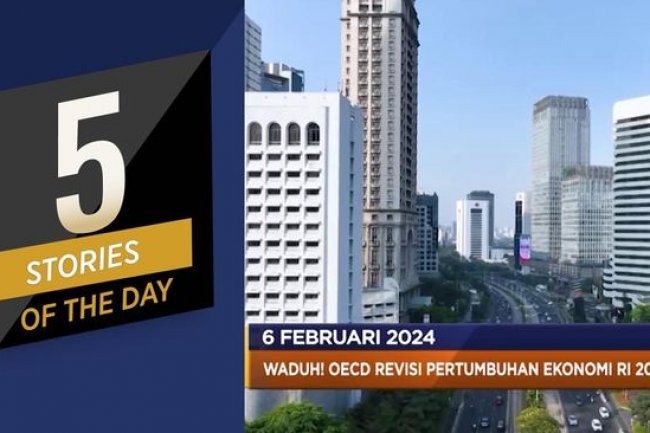 OECD Proyeksikan Ekonomi RI 2024 Hingga Isu Mesir Jual Kota Pesisir