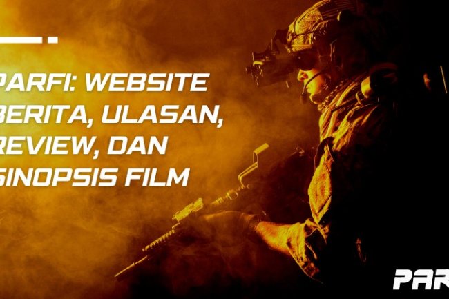 PARF, Pusat Informasi, Review, dan Sinopsis Film Terbaik di Indonesia
