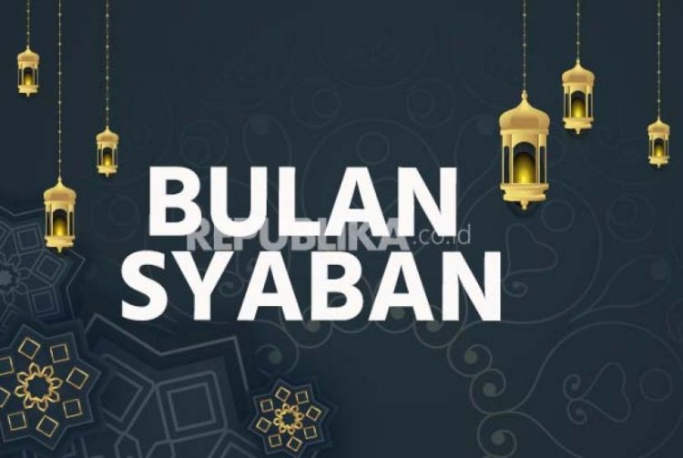 Empat Peristiwa Penting di Bulan Sya'ban