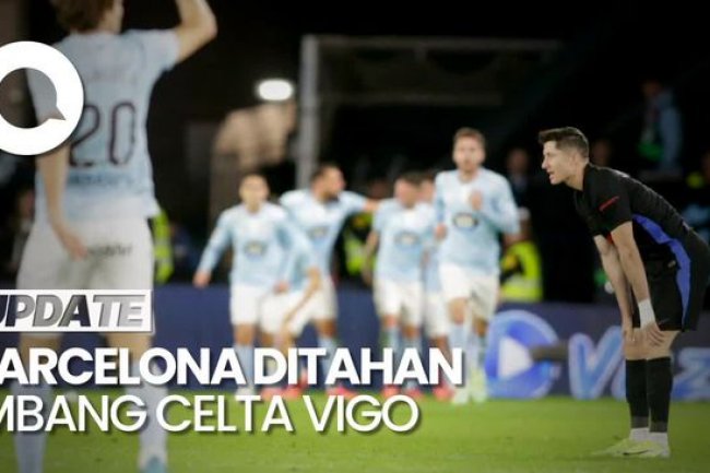 Video Barcelona Gagal Menang Gegara Gol Celta Vigo Jelang Bubaran