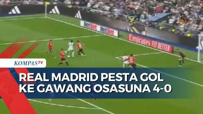 Real Madrid Tampil Agresif Tekuk Osasuna 4-0!