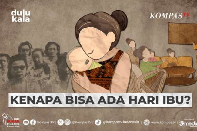 Kenapa Tanggal Hari Ibu Indonesia dan Internasional Berbeda? - DULU KALA EPS 8