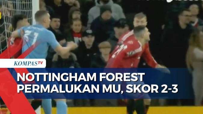 Manchester United Dibuat Malu Nottingham Forest dengan Skor 2-3