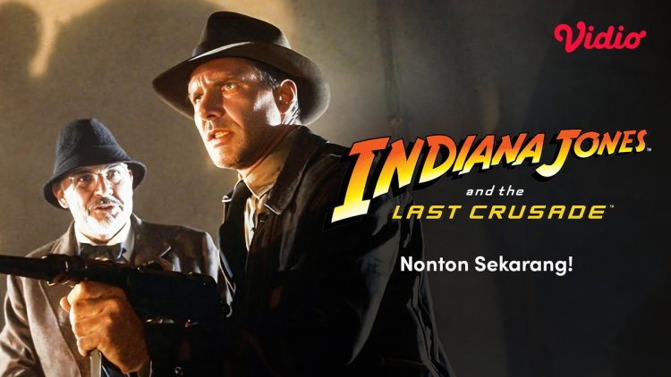 Sinopsis Indiana Jones and the Last Crusade: Film Legendaris Harrison Ford yang Wajib Ditonton di Vidio