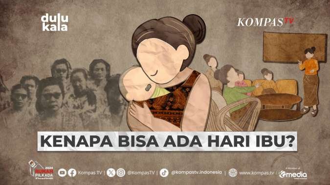 Kenapa Tanggal Hari Ibu Indonesia dan Internasional Berbeda? - DULU KALA EPS 8