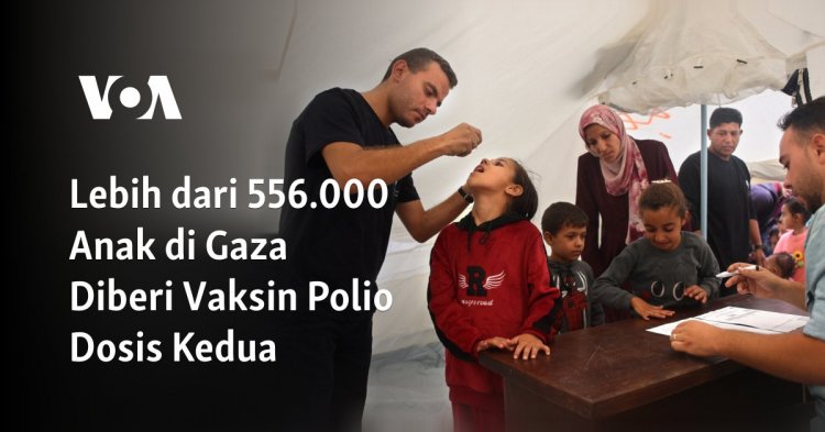 Lebih dari 556.000 Anak di Gaza Diberi Vaksin Polio Dosis Kedua