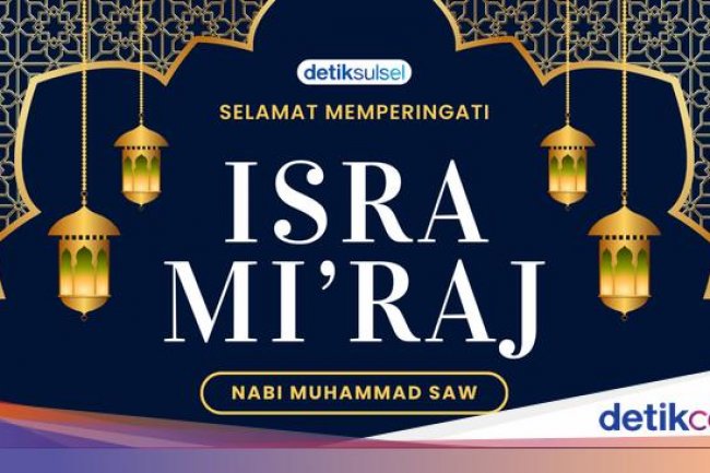 Kapan Isra Miraj 2025? Ini Jadwal hingga Hikmah Peringatannya
