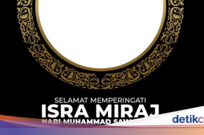 10 Twibbon Isra Miraj 2025 Terbaru yang Gratis dan Keren Lengkap dengan Ucapan