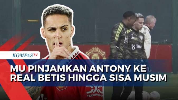 Terungkap Alasan Manchester United Pinjamkan Antony ke Real Betis hingga Sisa Musim