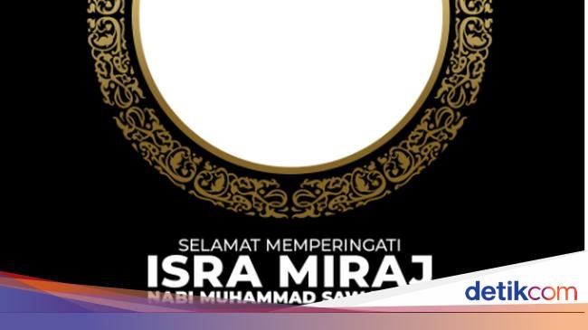 10 Twibbon Isra Miraj 2025 Terbaru yang Gratis dan Keren Lengkap dengan Ucapan