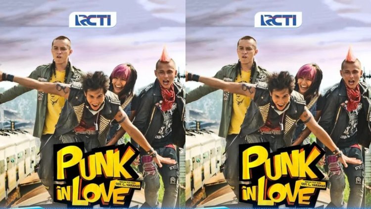 Sinopsis Film Punk In Love: Perjalanan Anak Punk Akan Tayang di Sinema Siang Spesial RCTI Hari Ini