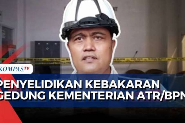 Fakta Baru Peristiwa Kebakaran Gedung Kementerian ATR/BPN, Polisi Dalami Penyebab