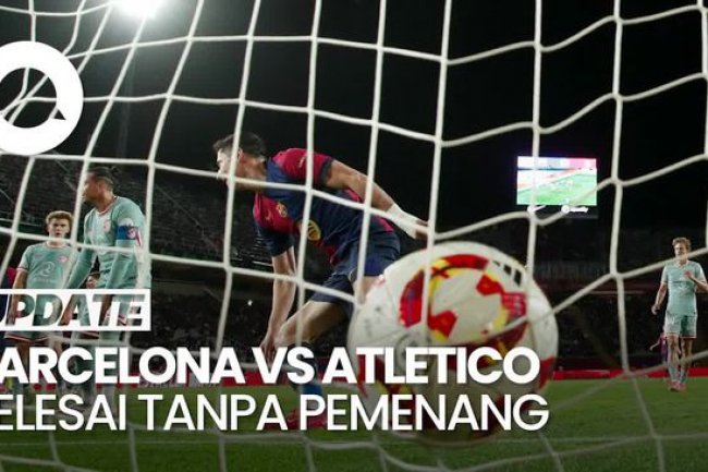 Video Hujan Gol di Laga Barcelona Vs Atletico, Selesai Tanpa Pemenang