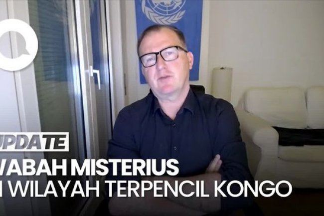 Video Sulitnya Penanganan Kasus Penyakit Misterius di Kongo