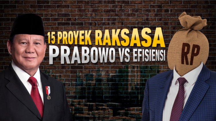 15 Proyek Raksasa Prabowo, Efisiensi Anggaran untuk Proyek Ini?