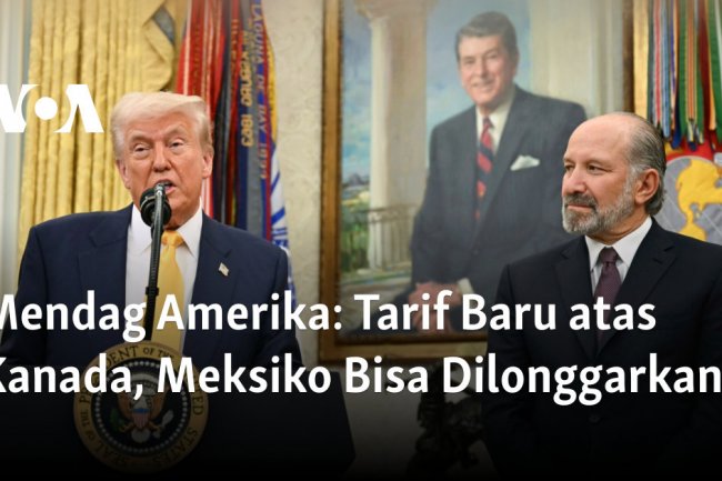 Mendag Amerika: Tarif Baru atas Kanada, Meksiko Bisa Dilonggarkan