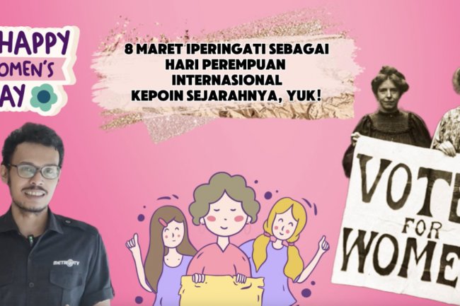 Diperingati Setiap 8 Maret, Kepoin Sejarah Hari Perempuan Internasional, Yuk!