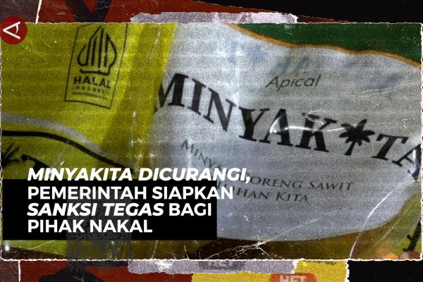 Minyakita dicurangi, pemerintah siapkan sanksi tegas bagi pihak nakal