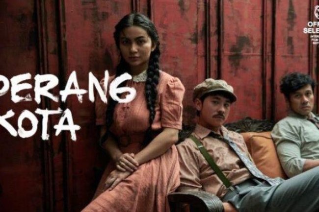 Sinopsis Film Perang Kota, Berlatar Sejarah Upaya Pejuang Indonesia Bunuh Petinggi Kolonial Belanda - Tribun-medan.com