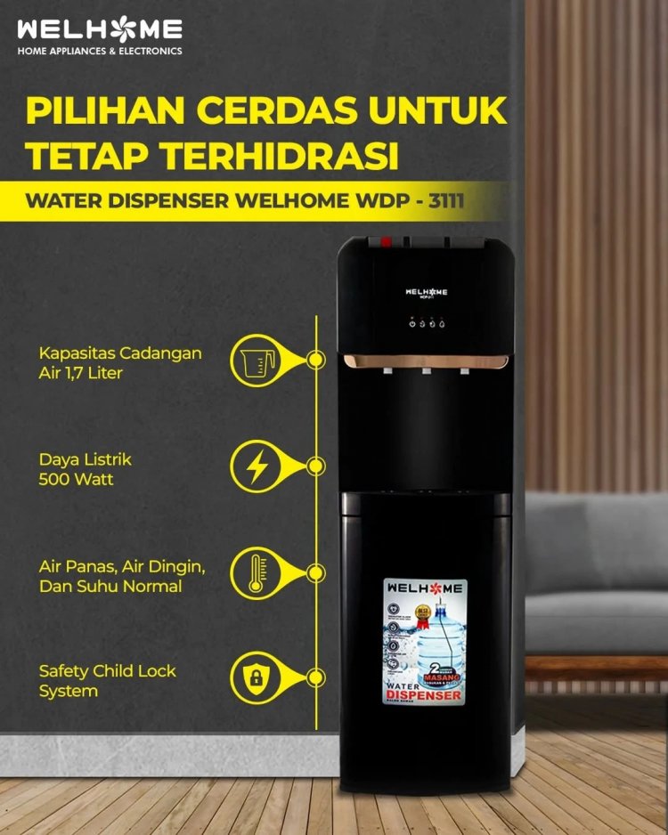 Tips Memilih Dispenser Galon Bawah yang Tepat: Dispenser Welhome WDP-311