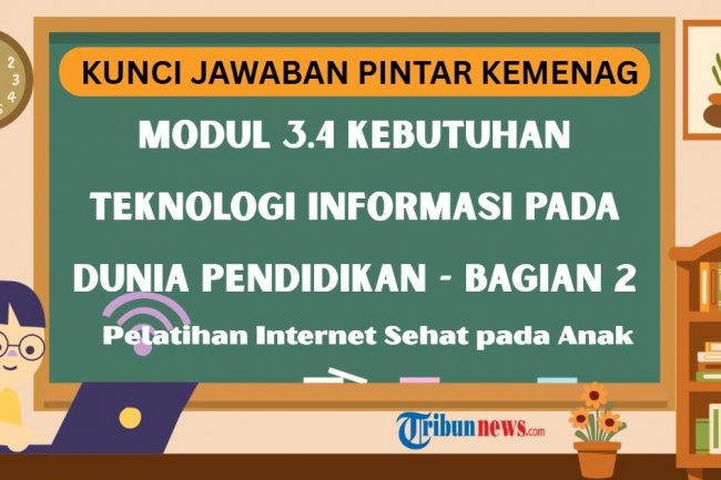 Kunci Jawaban Modul 3.4 Kebutuhan Teknologi Informasi pada Dunia Pendidikan - Bagian 2, Nilai 100