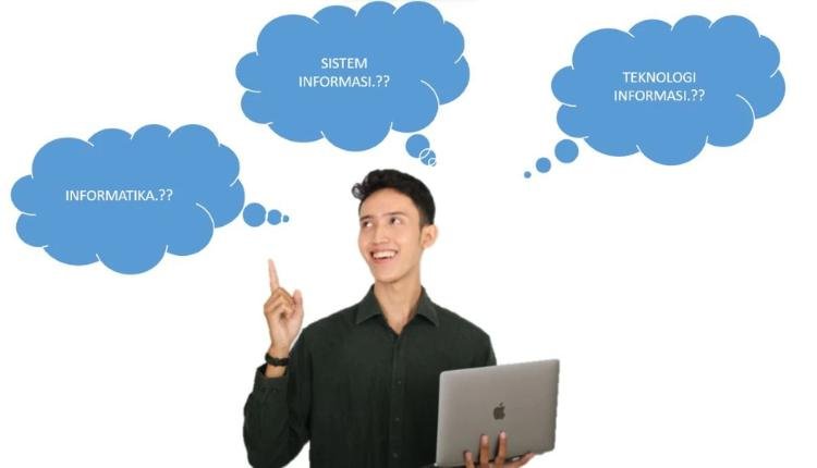 Sistem Informasi, Informatika, atau Teknologi Informasi? Ini Perbedaannya di UBSI