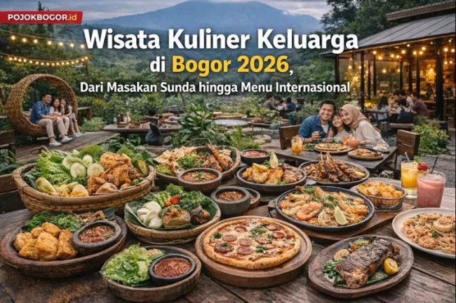 Wisata Kuliner Keluarga di Bogor 2026, Dari Masakan Sunda hingga Menu Internasional